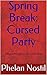 Spring Break: Cursed Party: A Story of Mind Control and Transformation