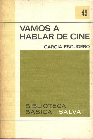 Vamos a hablar de cine (Biblioteca Básica Salvat, #49)