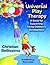 Universal Play Therapy A Guide for Supporting Young Children's Development