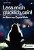 Lass mich glücklich sein!: Im Bann von Crystal Meth (German Edition)