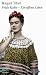 Frida Kahlo: Ein offenes Leben
