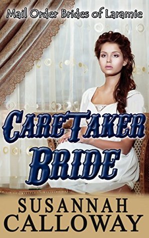 Caretaker Bride (Sister Brides of Laramie #4)