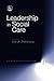 Leadership in Social Care by Anne Murphy