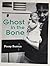 Ghost in the Bone