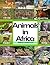 Animals In Africa: A Picture Book For Kids To Learn African Animals