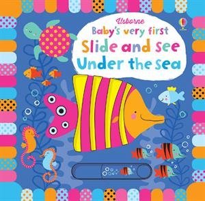 Baby's Very First Slide and See Under the Sea (Board book)