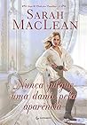 Nunca julgue uma dama pela aparência by Sarah MacLean