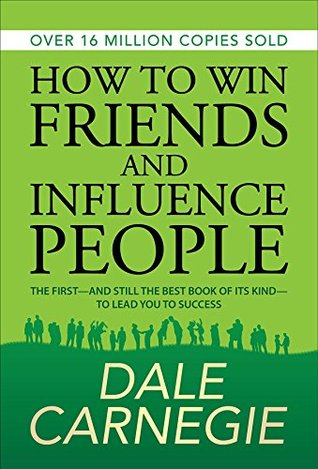 How to Win Friends and Influence People by Dale Carnegie