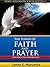 The Power of Faith and Prayer by James E. Mutumba