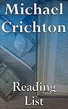 Michael Crichton: Reading List - Jurassic Park, The Andromeda Strain, Timeline, Prey, Congo, Sphere, etc. Michael Crichton: Reading List - Jurassic Park, The Andromeda Strain, Timeline, Prey, Congo, Sphere, etc.