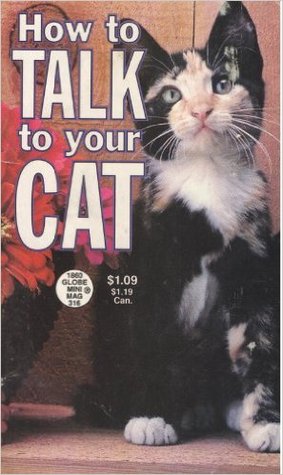 How to Talk to Your Cat (Paperback)