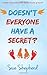 Doesn't Everyone Have a Secret?