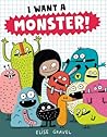 I Want a Monster! by Elise Gravel