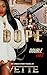 Dope 2 by Vette Wilson