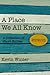 A Place We All Know by Kevin Winter