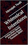 Whimsical Intentions: Erotica-Short Stories and Poetry-Sexual Fantasies, BDSM