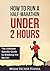 How to Run a Half-Marathon in Under 2 Hours: The Ultimate Guide to Breaking this Barrier