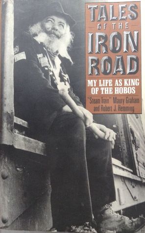 Tales of the Iron Road: My Life as King of the Hobos (Paperback)