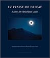 In Praise of Defeat: Poems