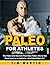 Paleo for Athletes: The Pal...