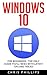 Windows 10: For Beginners - The Only Guide You'll Need with Latest Tips and Tricks! (Windows 10 Handbook, Windows Operating System, Windows 10 Manual)