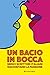 Un bacio in bocca