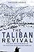 The Taliban Revival: Violence and Extremism on the Pakistan-Afghanistan Frontier