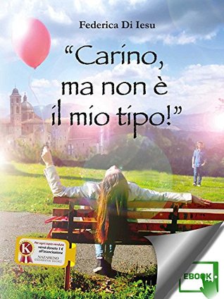 “Carino, ma non è il mio tipo!” (Italian Edition)