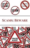 Scams: Beware Scams: Beware