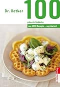 100 vegetarische pikante Gebäcke: aus 1000 Rezepte vegetarisch