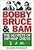 Bobby, Bruce & the Bronx: T...