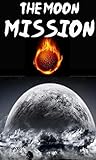 Children's book: The Moon Mission : Book 1 : The Stone (For Childrens Readers Who Like Childrens Novels, Childrens Fantasy) (Children's books Superhero Stories 3) Children's book: The Moon Mission : Book 1 : The Stone (For Childrens Readers Who Like Childrens Novels, Childrens Fantasy) (Children's books Superhero Stories 3)