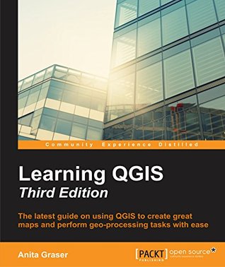 Learning QGIS (Kindle Edition)