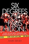 Six Degrees of Paris Hilton: Inside the Sex Tapes, Scandals, and Shakedowns of the New Hollywood