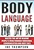 Body Language: Master The Art of Reading People's Mind through Nonverbal Communication and Body Cues (Psychology Secrets, Social Skills, Body Language ... Nonverbal Communication, Analyze P Book 1)