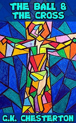 The Ball and the Cross / Orthodoxy