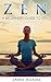 Zen: A Beginners Guide To Zen