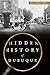 Hidden History of Dubuque