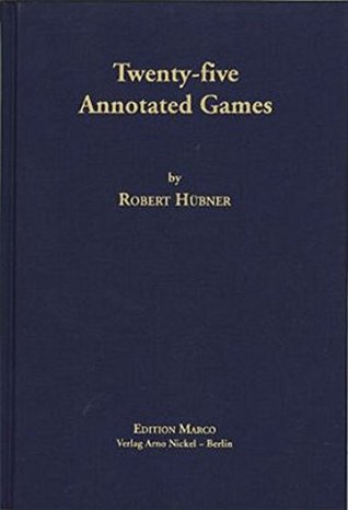 Twenty-five Annotated Games (Hardcover)