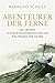 Abenteurer der Ferne: Die großen Entdeckungsfahrten und das Weltwissen der Antike (German Edition)