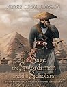 The Sage, the Swordsman and the Scholars by Pierre D
