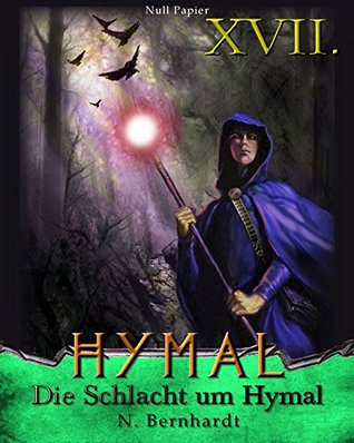 Der Hexer von Hymal, Buch XVII: Die Schlacht um Hymal: Fantasy Made in Germany (German Edition)