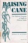 Raising Cane: The Political Economy of Sugar in Western India Raising Cane: The Political Economy of Sugar in Western India