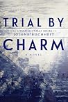 Trial By Charm by Jolene Buchheit