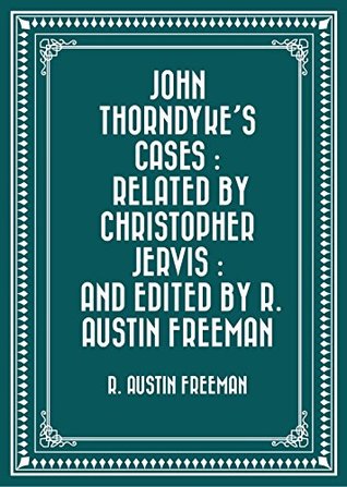 John Thorndyke's Cases