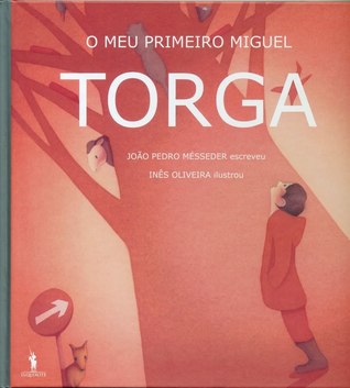 O Meu Primeiro Miguel Torga