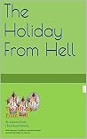 The Holiday From Hell The Holiday From Hell