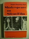 Shakespeare on Silent Film Shakespeare on Silent Film