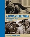 A nossa telefonia : 75 anos de rádio pública em Portugal