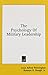 The Psychology of Military Leadership